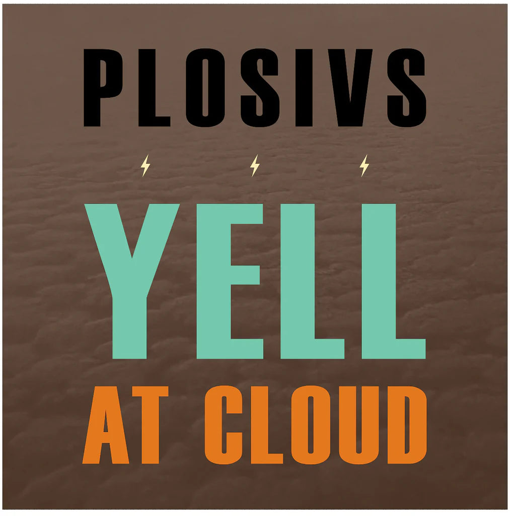 PLOSIVS - YELL AT CLOUD