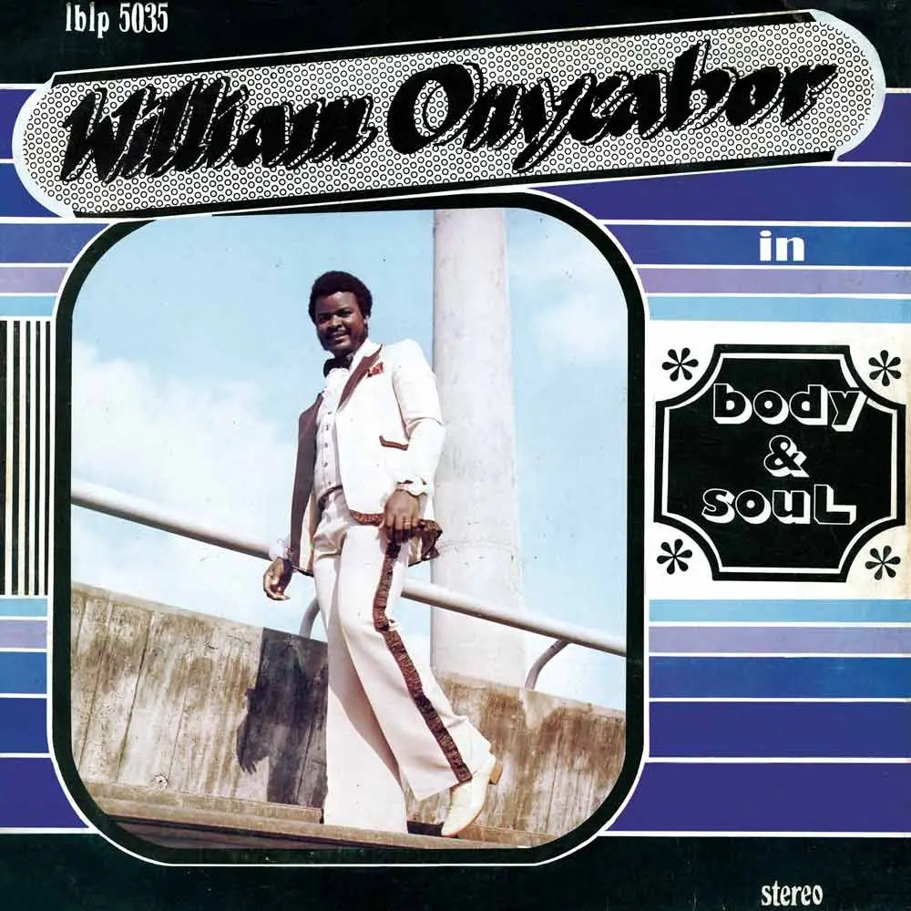 WILLIAM ONYEABOR - BODY & SOUL Vinyl LP