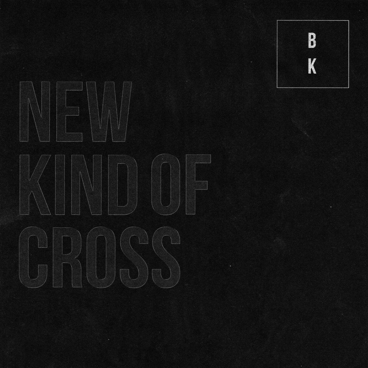 BUZZ KULL - NEW KIND OF CROSS