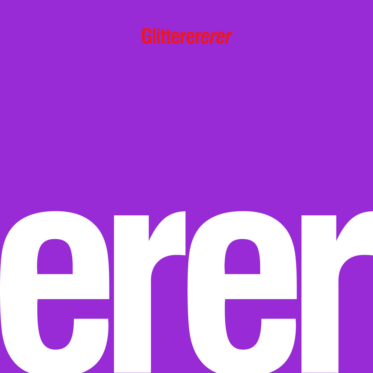 GLITTERER - ERER