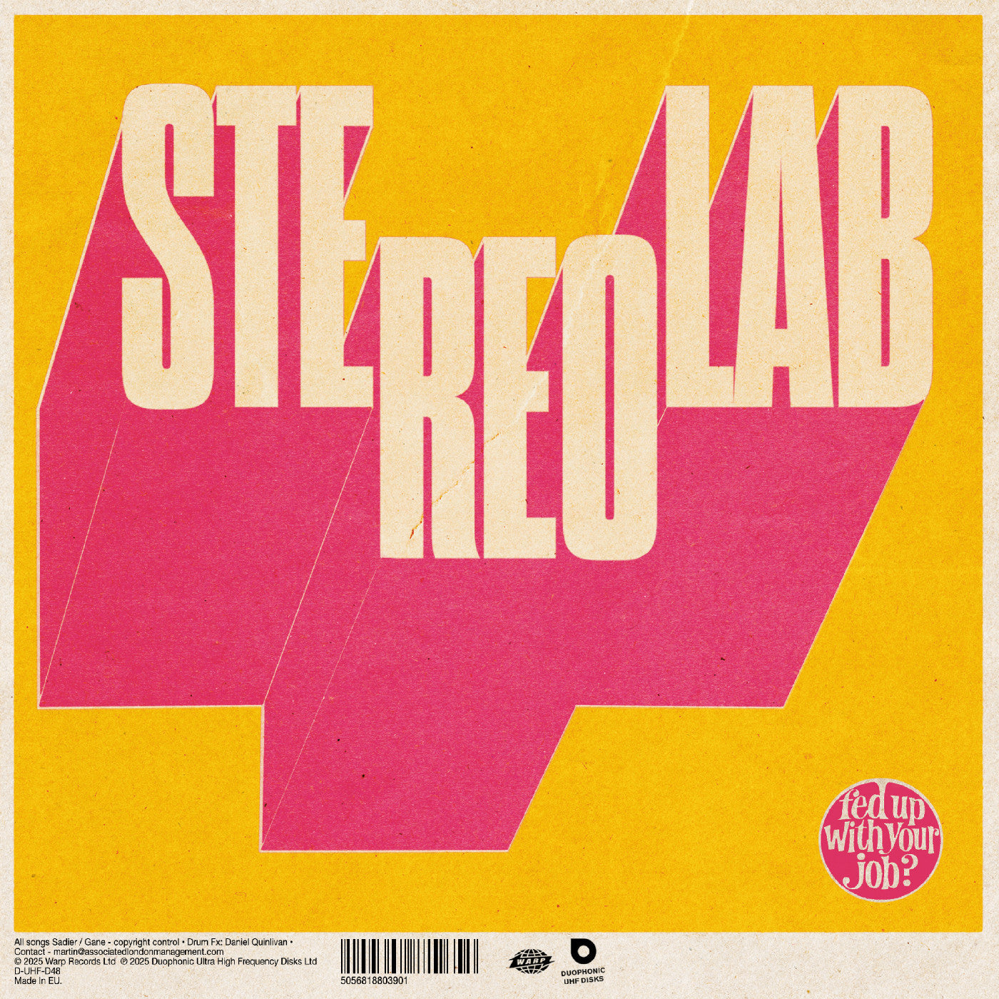 STEREOLAB - FED UP WITH YOUR JOB? b/w CONSTANT AND UNIFORM MOVEMENT UNKNOWN