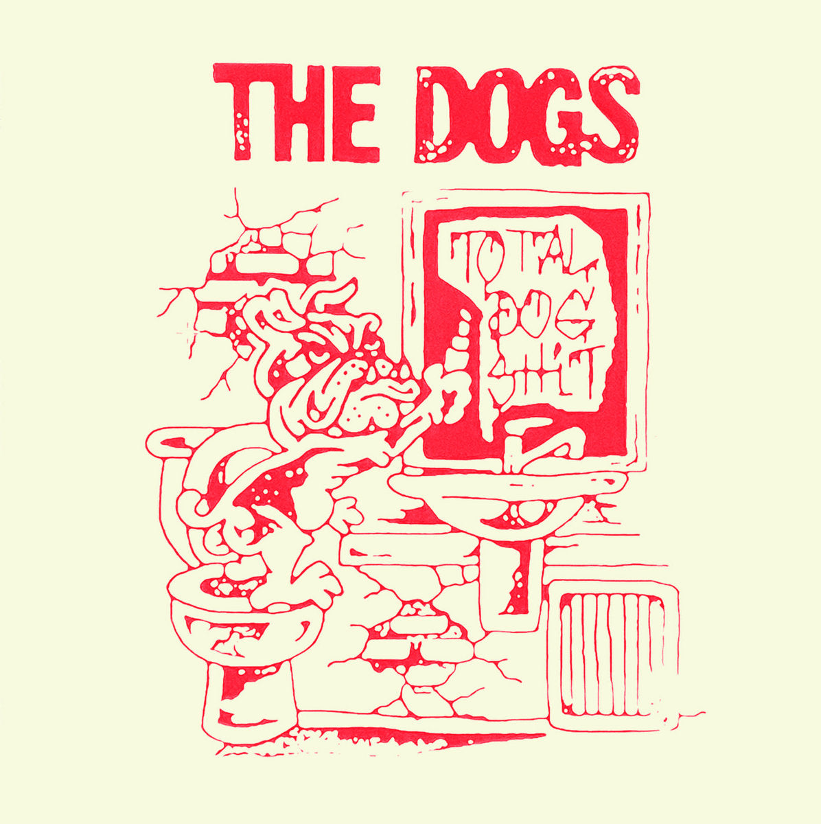 THE DOGS - TOTAL DOG SHIT