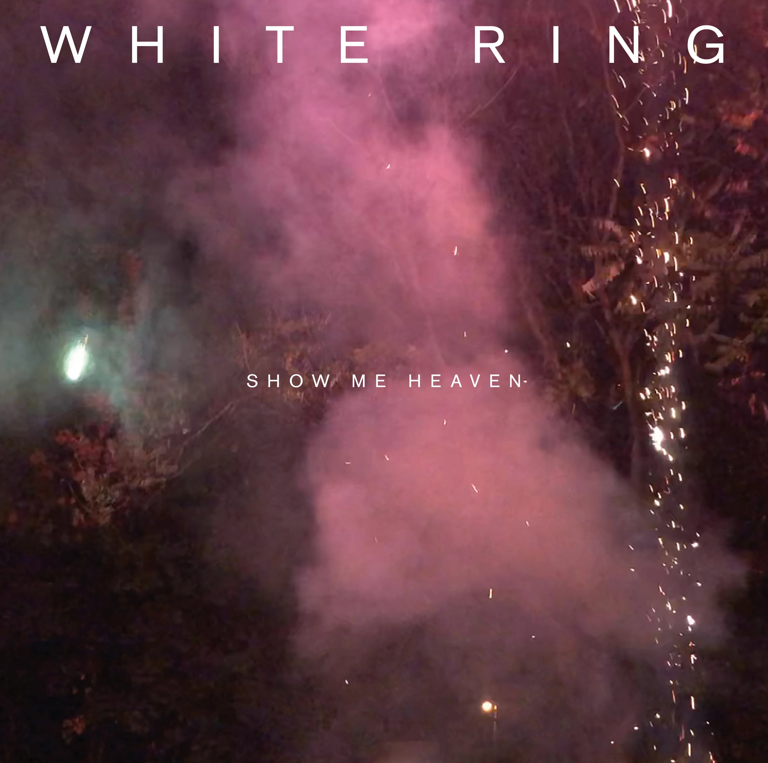 WHITE RING - SHOW ME HEAVEN
